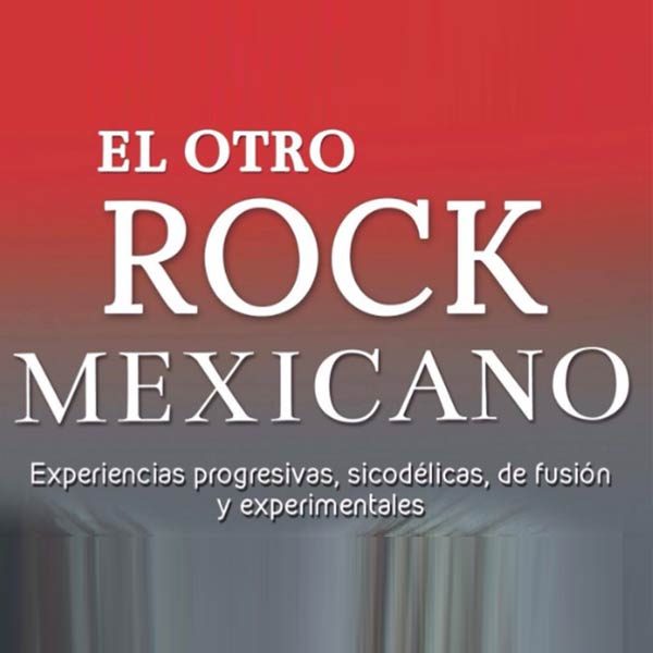 El otro rock mexicano